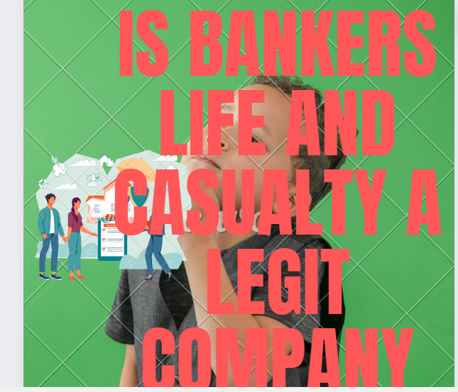 An image of is bankers life and casualty a legit company